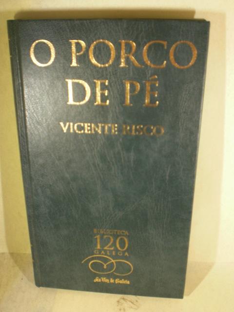 O Porco de Pé - Vicente Risco