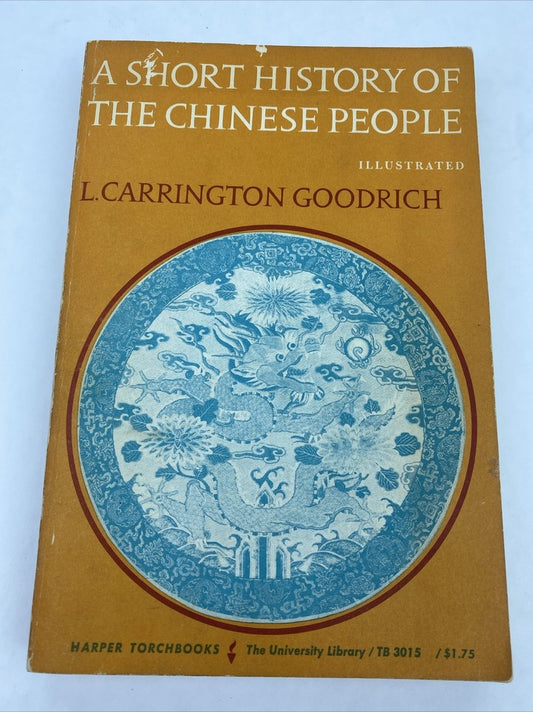 A Short History Of The Chinese People - L.Carrington Goodrich