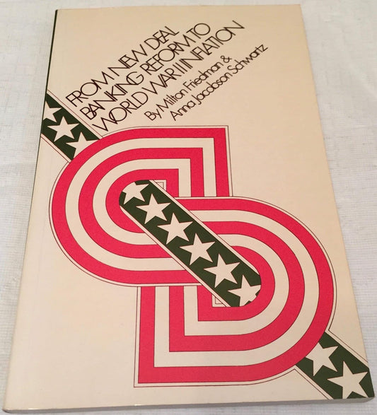 From New Deal Banking Reform To World War Inflation - Milton Friedman