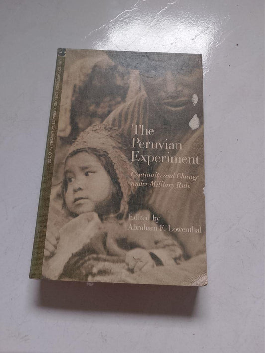 The Peruvian Experiment - Continuity And Change under Military Rule
