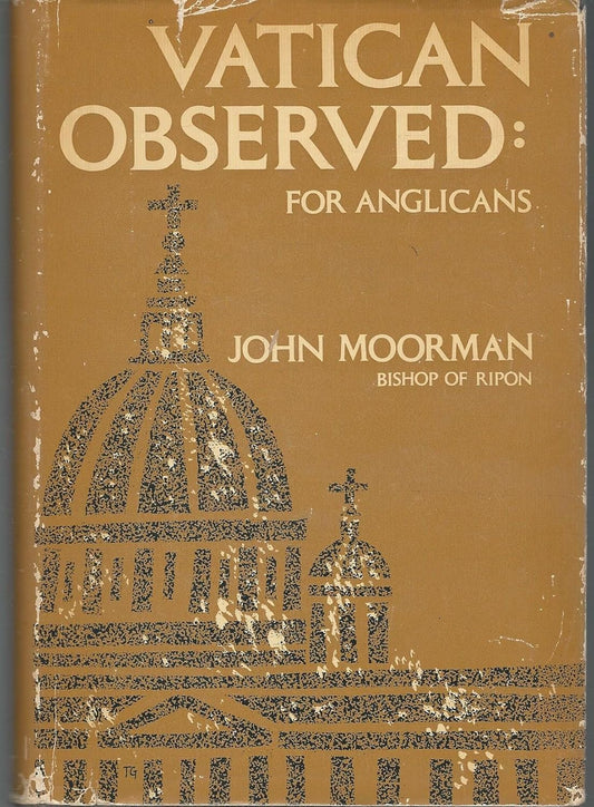 Vatican Observed - Vatican Observed: An Anglican Impression of Vatican II - John Moorman